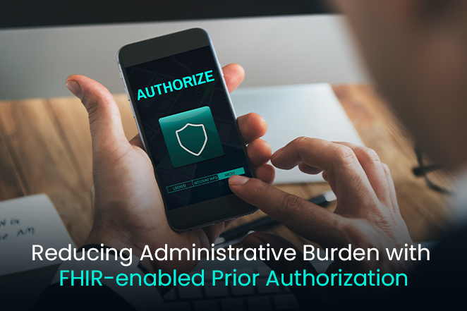 Reducing Administrative Burden with FHIR-enabled Prior Authorization