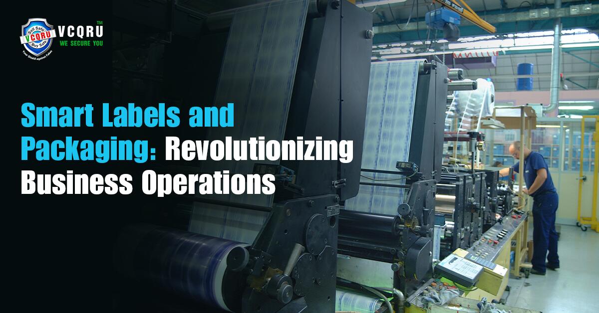 Smart Labels and Packaging: Revolutionizing Business Operations